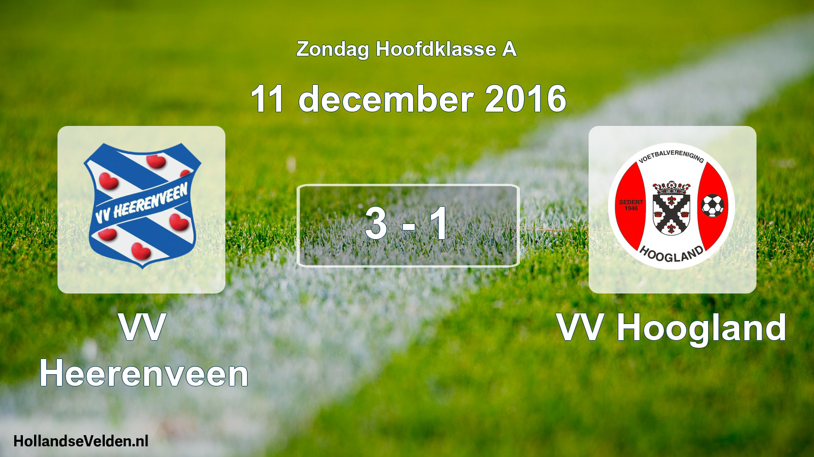 Total number of matches played: VV Heerenveen - VV Hoogland 3 - 1 (11 December 2016)