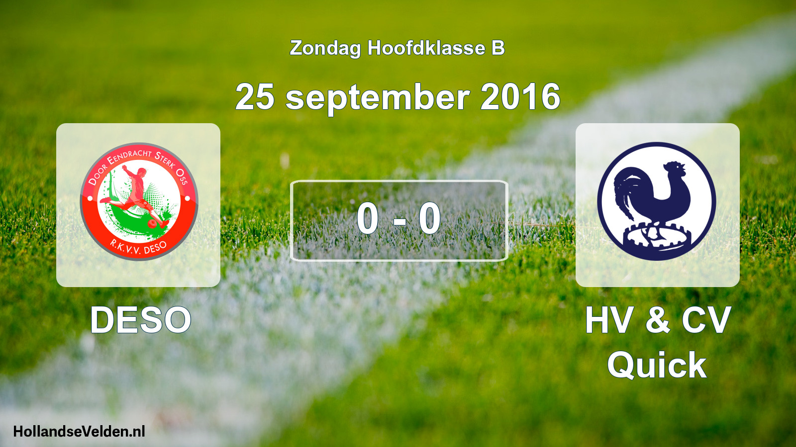 Total number of matches played: DESO - HV & CV Quick 0 - 0 (25 September 2016)