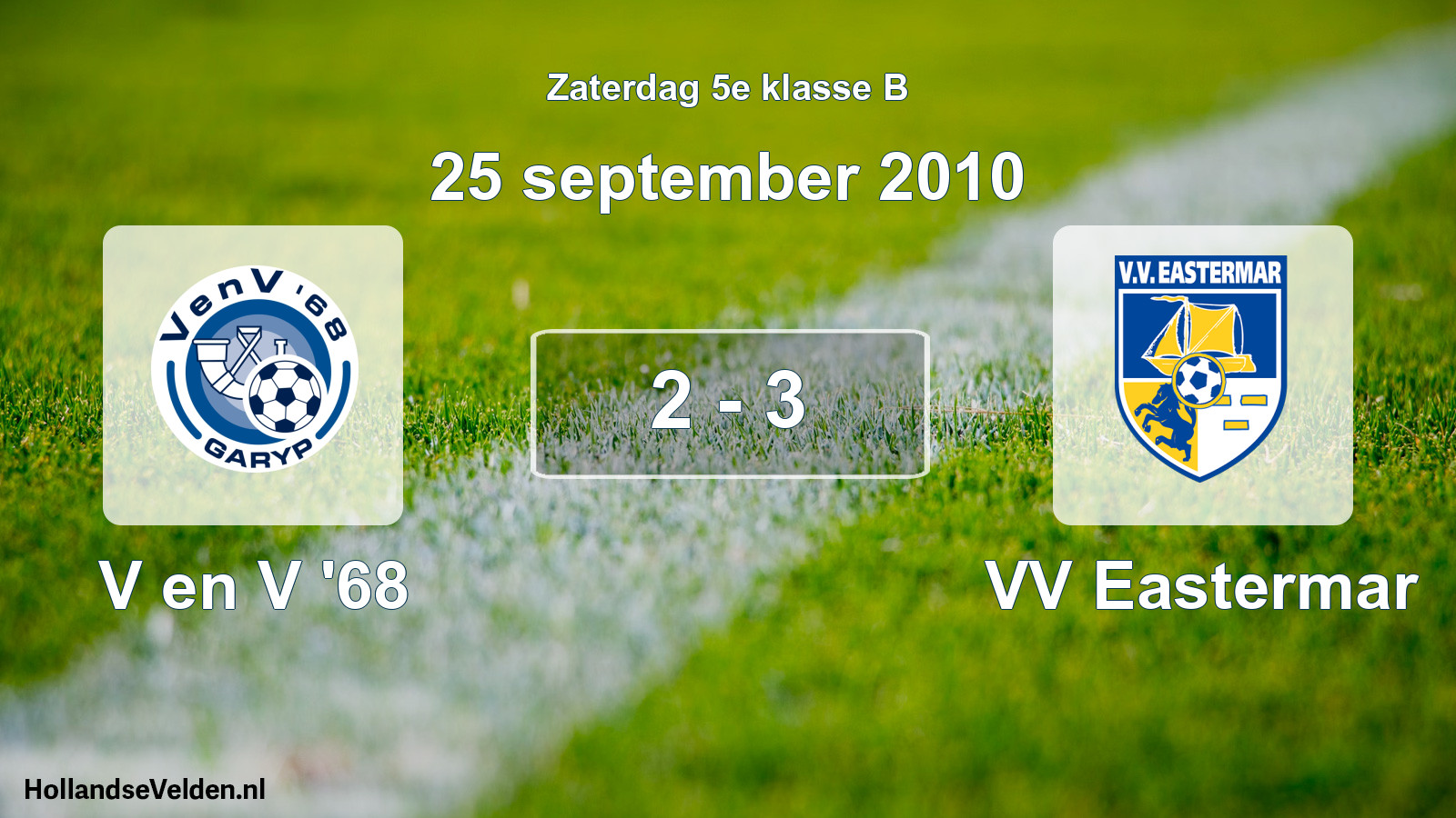 Total number of matches played: V en V '68 - VV Eastermar 2 - 3 (25 September 2010)