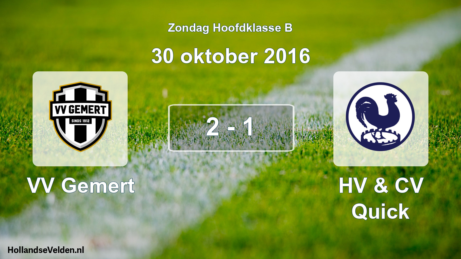 Total number of matches played: VV Gemert - HV & CV Quick 2 - 1 (30 October 2016)