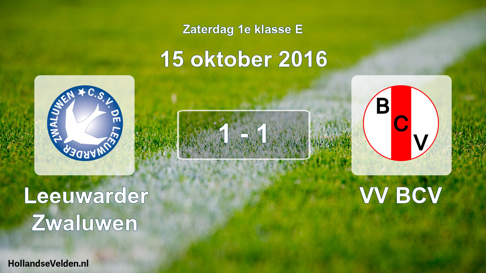 Total number of matches played: Leeuwarder Zwaluwen - VV BCV 1 - 1 (15 October 2016)