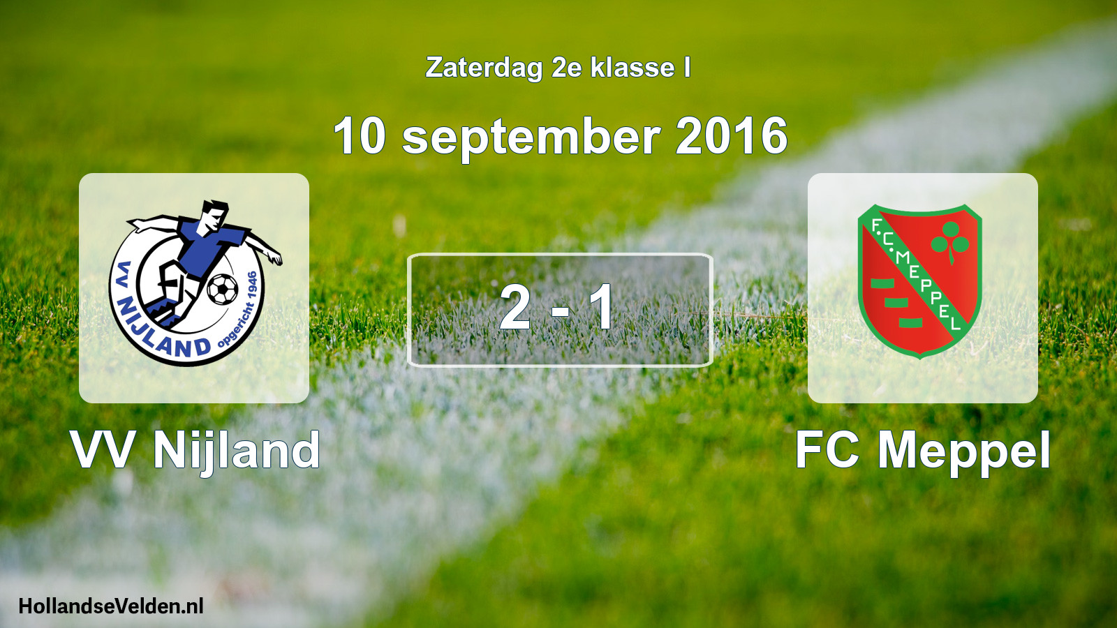 Total number of matches played: VV Nijland - FC Meppel 2 - 1 (10 September 2016)