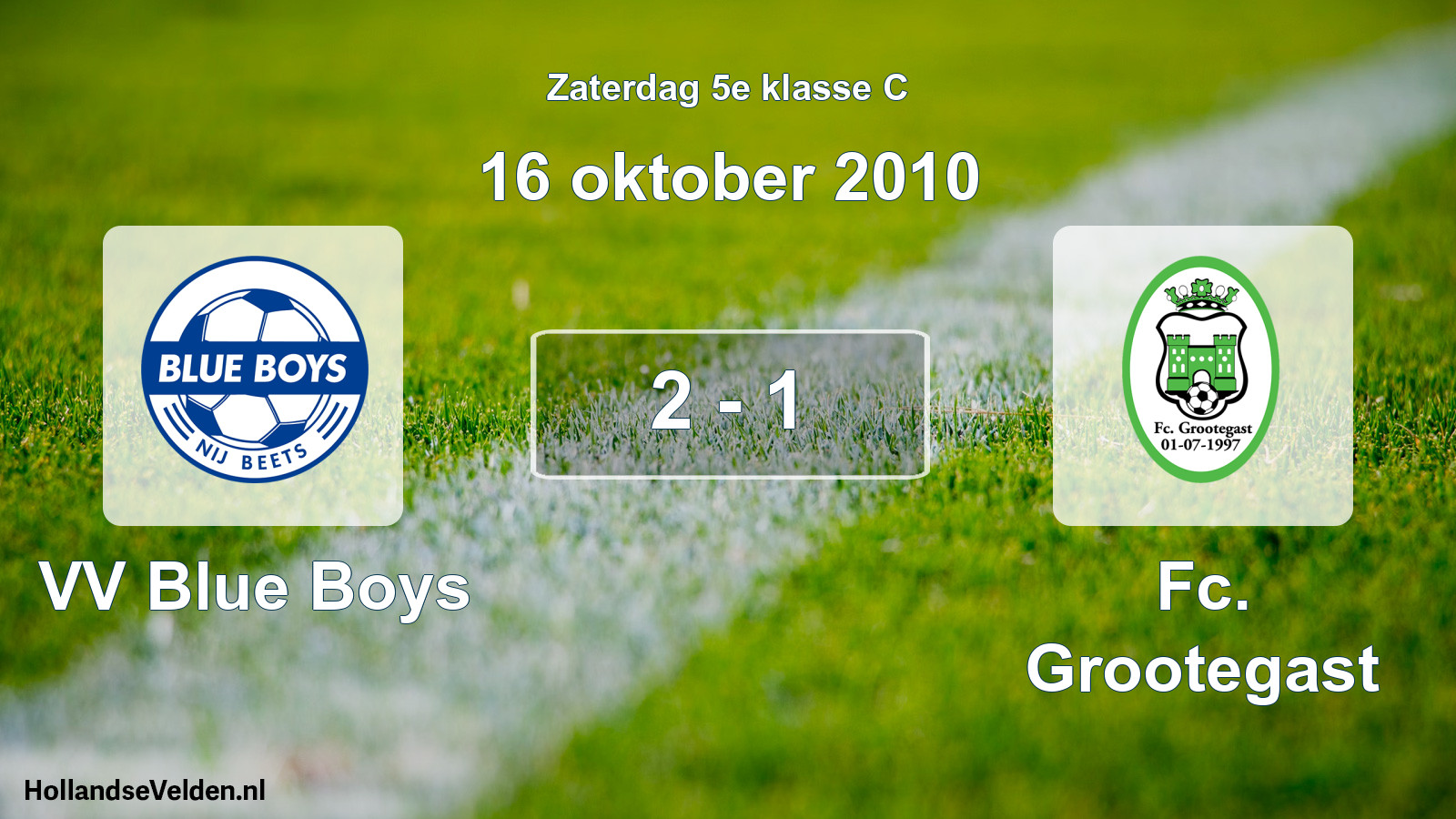 Total number of matches played: VV Blue Boys - Fc. Grootegast 2 - 1 (16 October 2010)