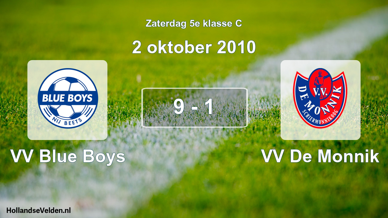 Total number of matches played: VV Blue Boys - VV De Monnik 9 - 1 (2 October 2010)
