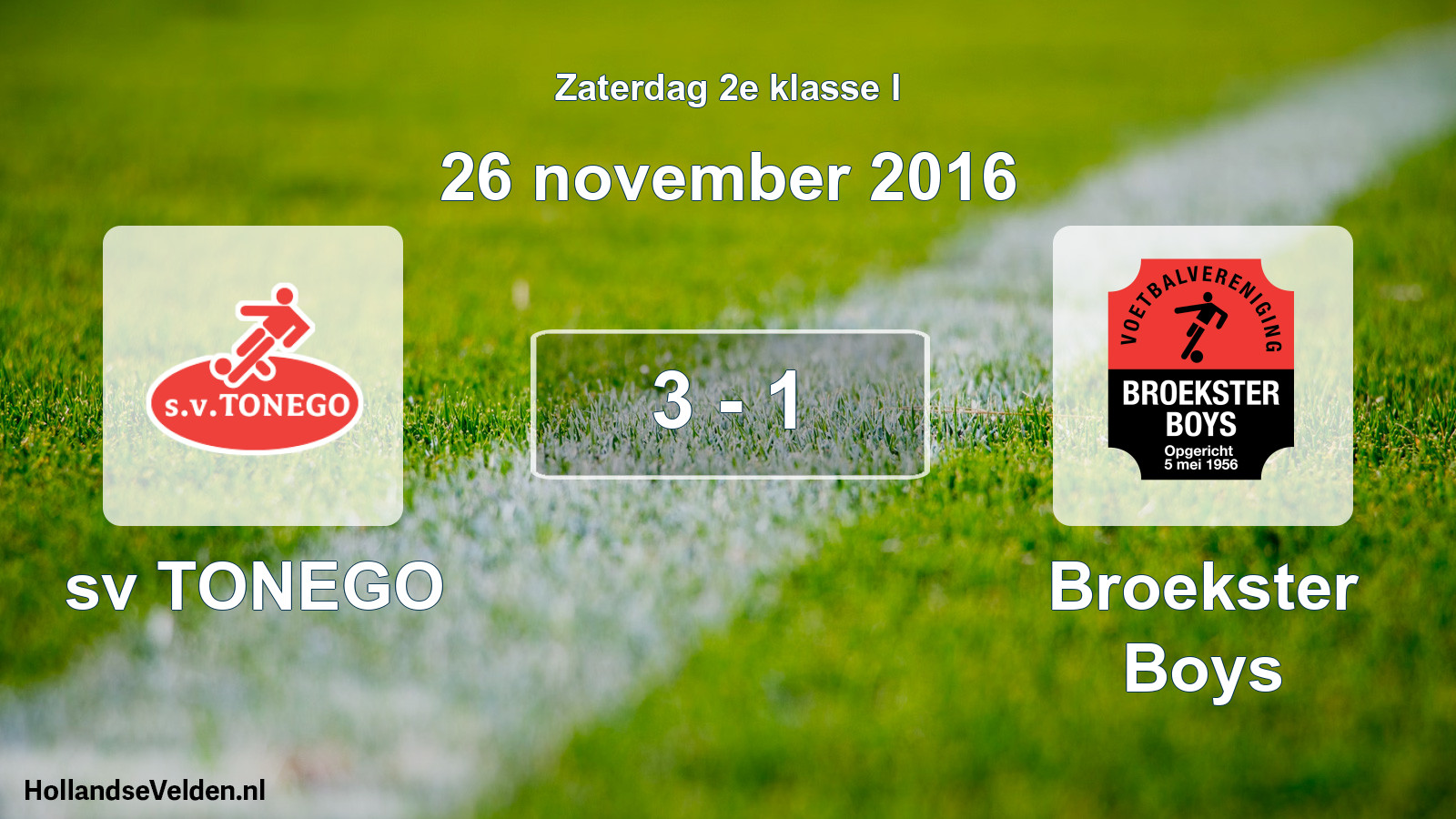 Total number of matches played: sv TONEGO - Broekster Boys 3 - 1 (26 November 2016)