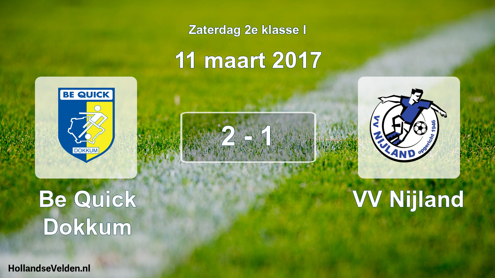 Total number of matches played: Be Quick Dokkum - VV Nijland 2 - 1 (11 March 2017)