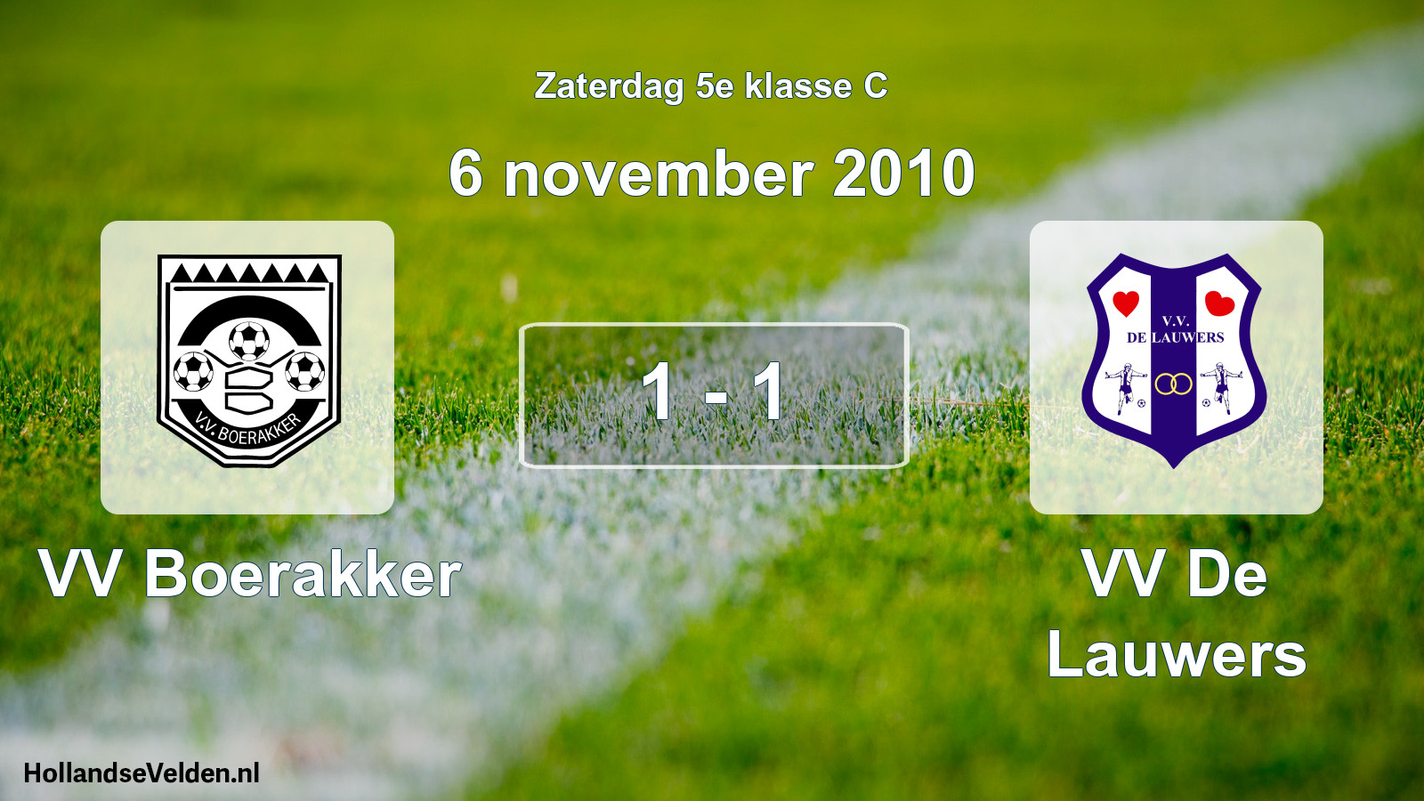 Total number of matches played: VV Boerakker - VV De Lauwers 1 - 1 (6 November 2010)