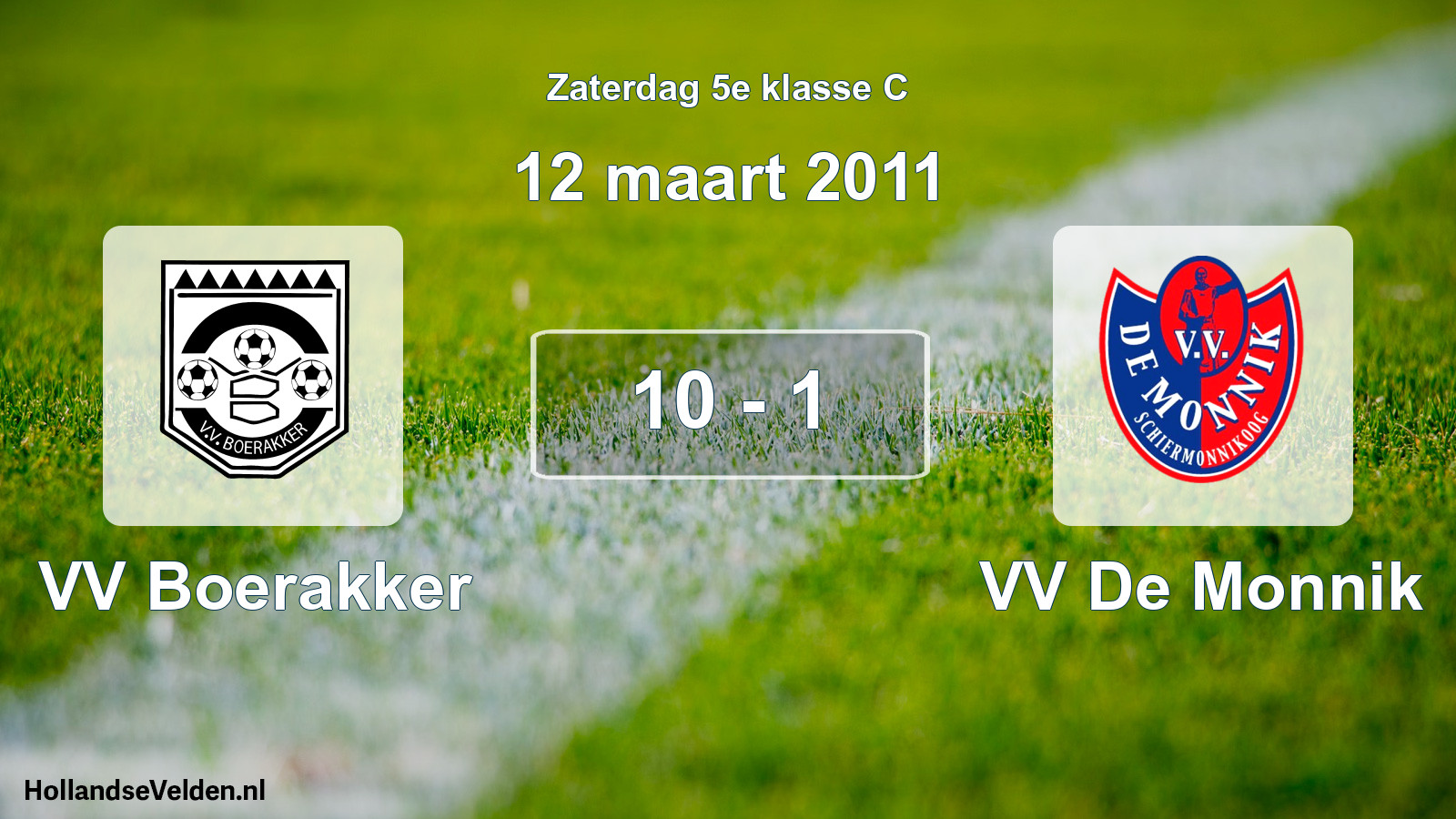 Total number of matches played: VV Boerakker - VV De Monnik 10 - 1 (12 March 2011)