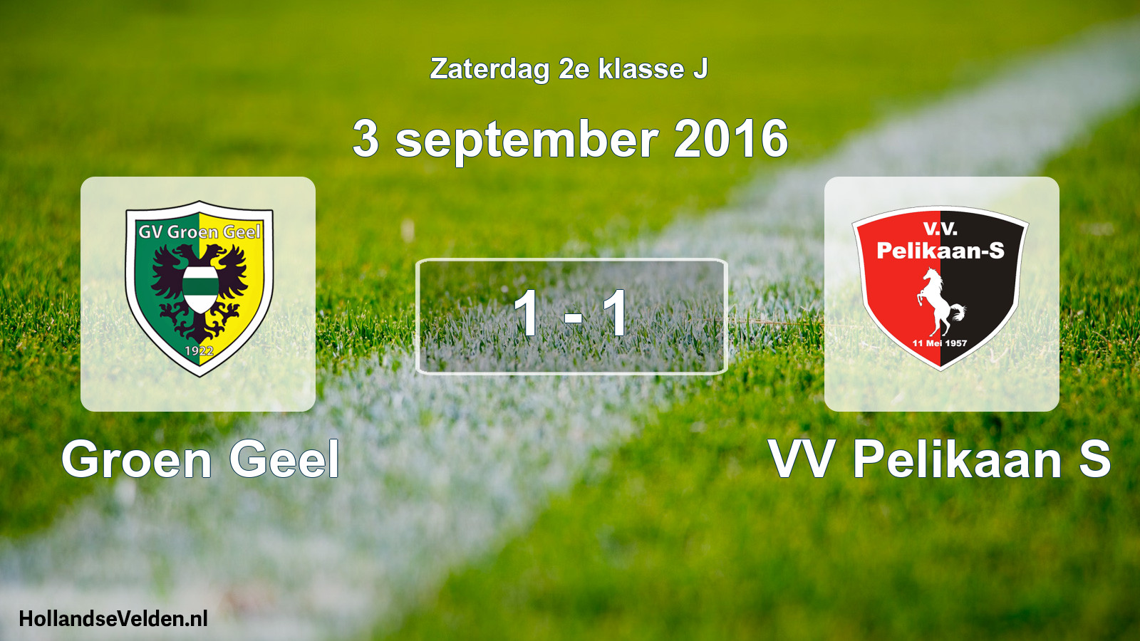 Total number of matches played: Groen Geel - VV Pelikaan S 1 - 1 (3 September 2016)