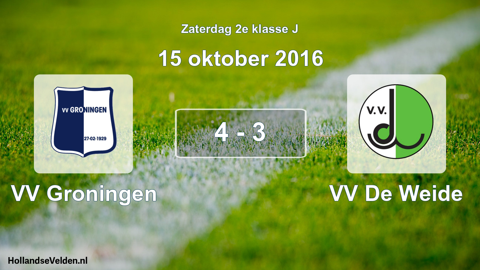 Total number of matches played: VV Groningen - VV De Weide 4 - 3 (15 October 2016)