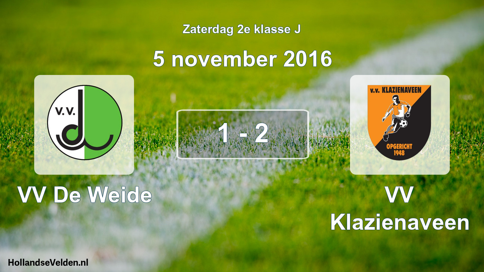 Total number of matches played: VV De Weide - VV Klazienaveen 1 - 2 (5 November 2016)