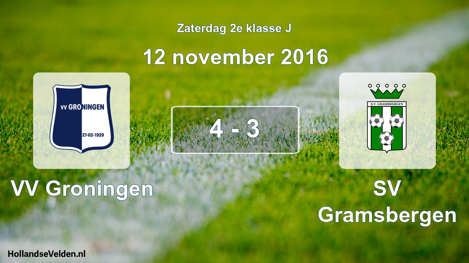 Total number of matches played: VV Groningen - SV Gramsbergen 4 - 3 (12 November 2016)