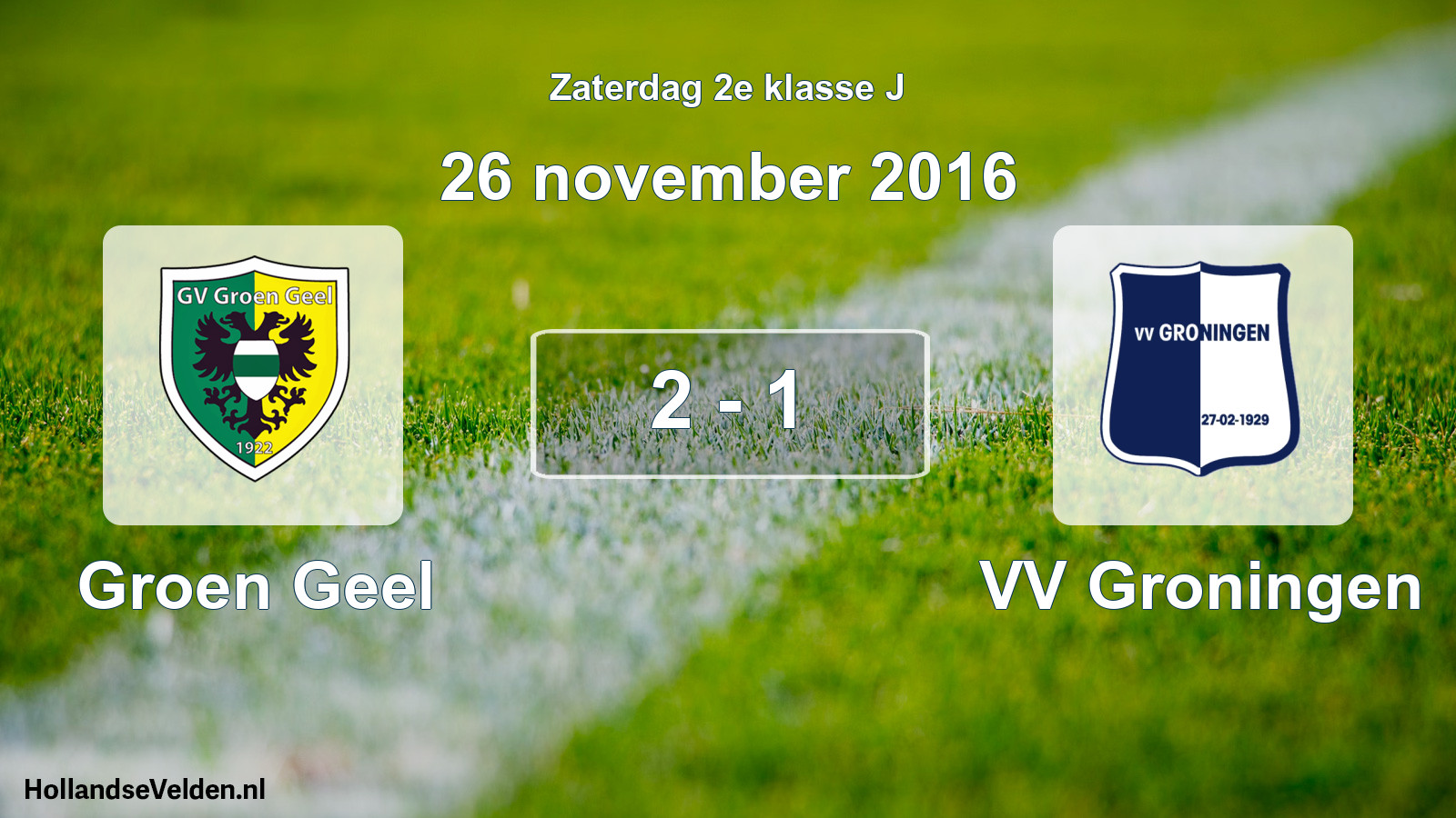 Total number of matches played: Groen Geel - VV Groningen 2 - 1 (26 November 2016)