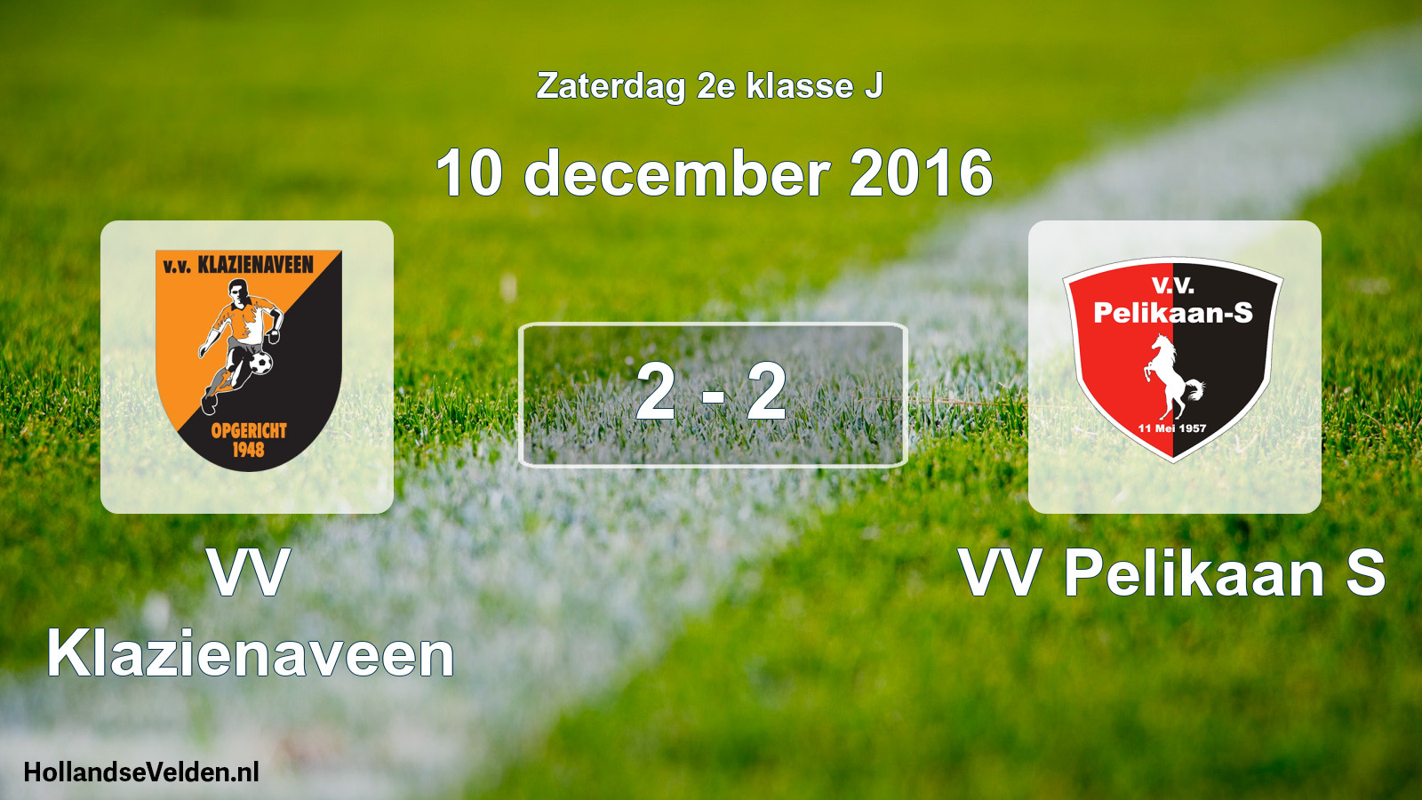 Total number of matches played: VV Klazienaveen - VV Pelikaan S 2 - 2 (10 December 2016)
