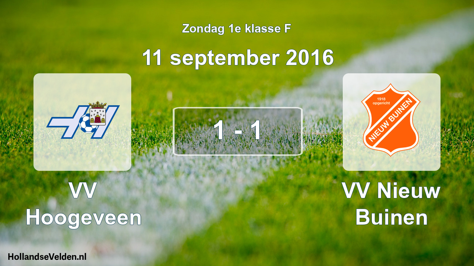 Total number of matches played: VV Hoogeveen - VV Nieuw Buinen 1 - 1 (11 September 2016)
