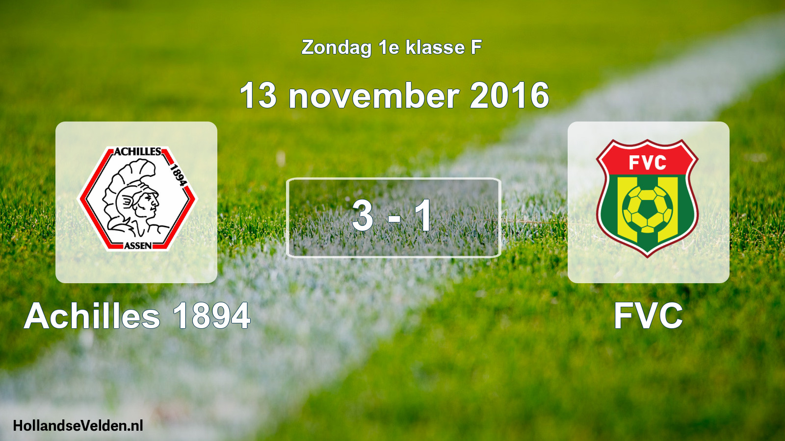 Total number of matches played: Achilles 1894 - FVC 3 - 1 (13 November 2016)