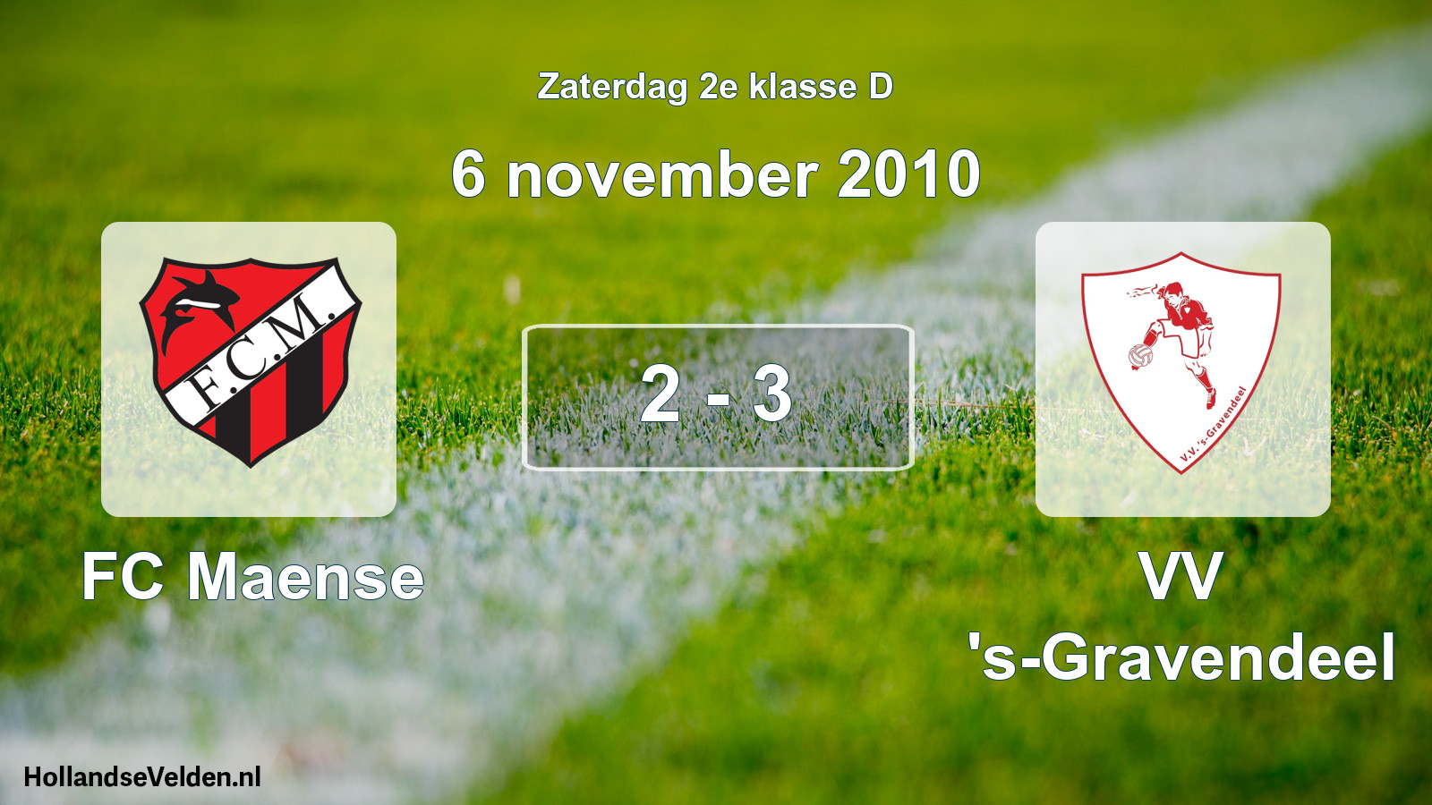 Total number of matches played: FC Maense - VV 's-Gravendeel 2 - 3 (6 November 2010)