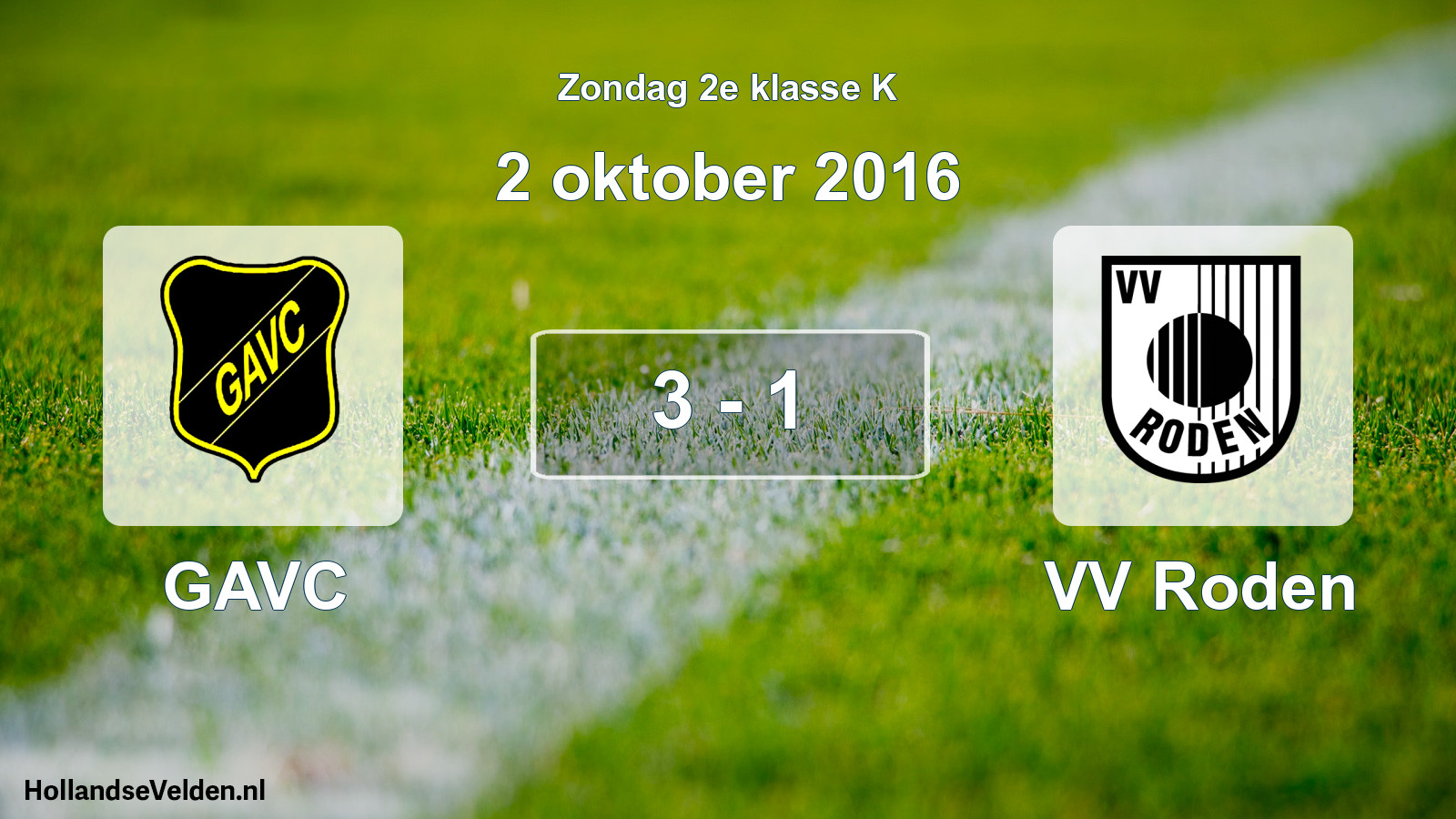 Total number of matches played: GAVC - VV Roden 3 - 1 (2 October 2016)