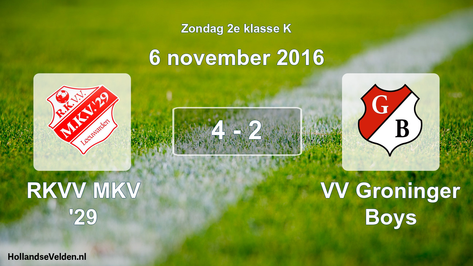 Total number of matches played: RKVV MKV '29 - VV Groninger Boys 4 - 2 (6 November 2016)