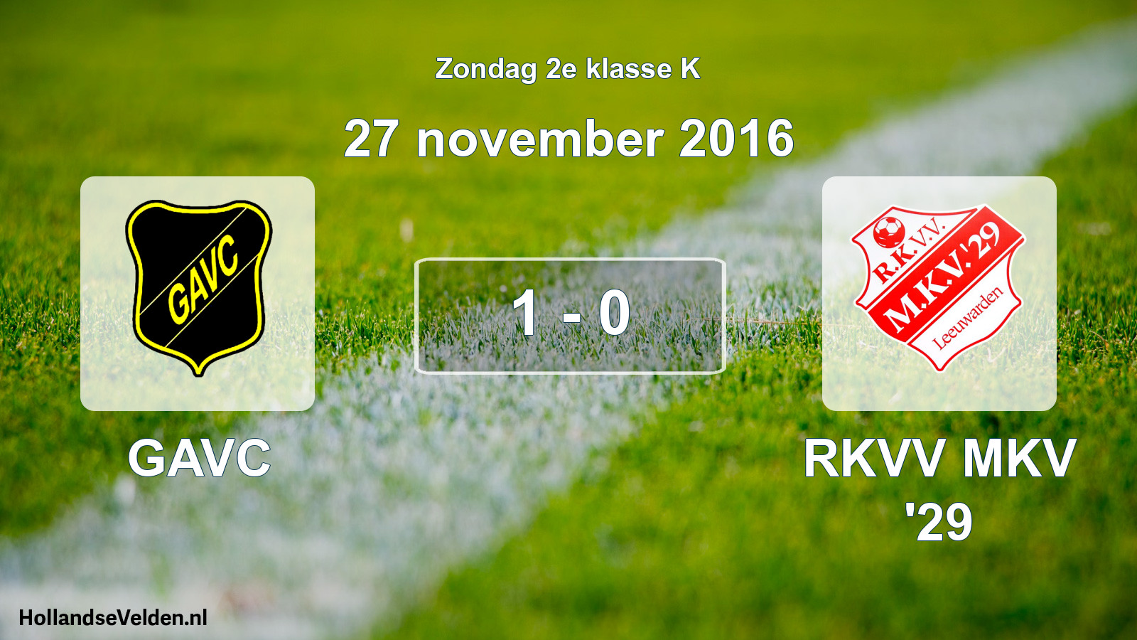 Total number of matches played: GAVC - RKVV MKV '29 1 - 0 (27 November 2016)