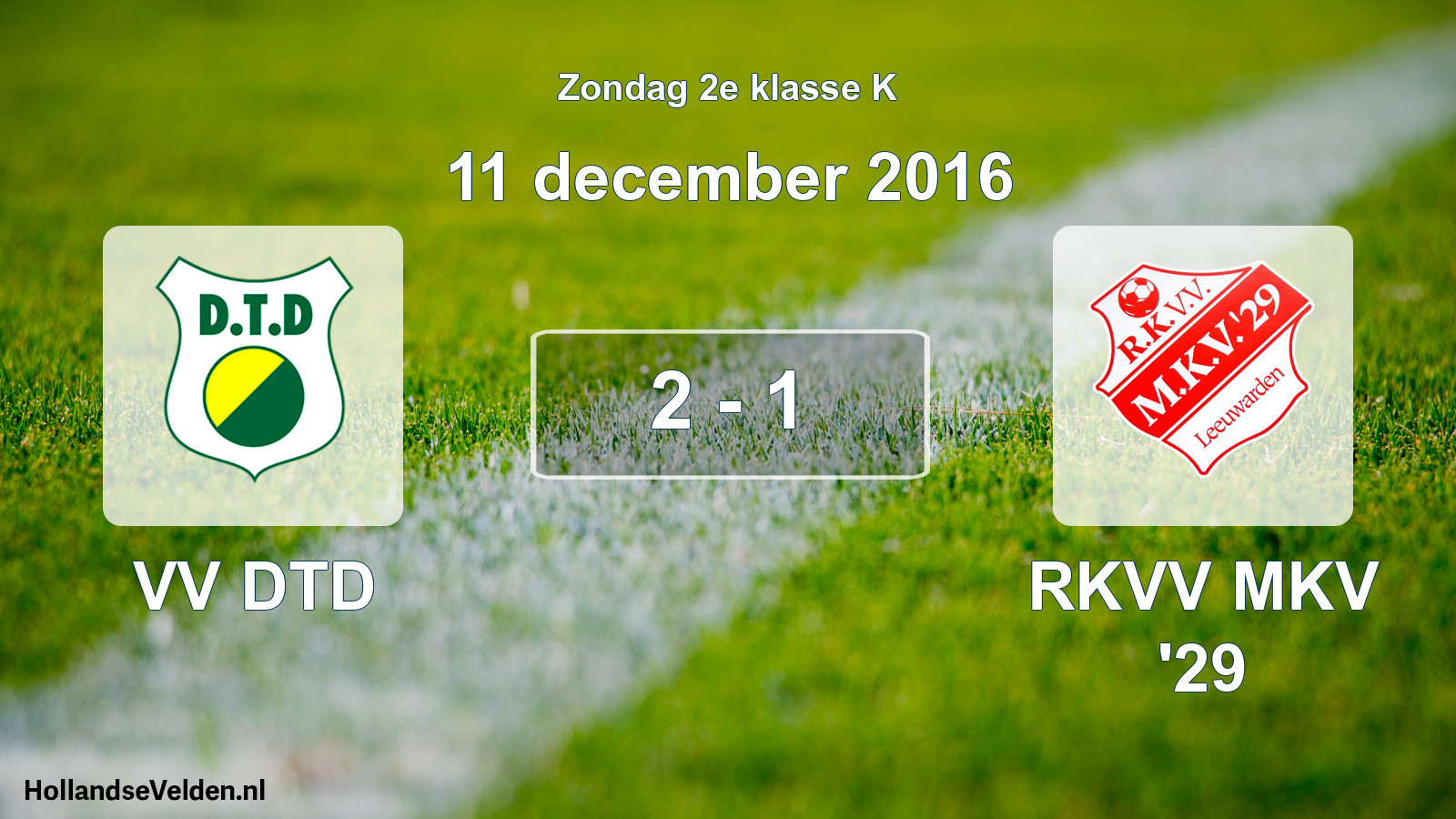 Total number of matches played: VV DTD - RKVV MKV '29 2 - 1 (11 December 2016)