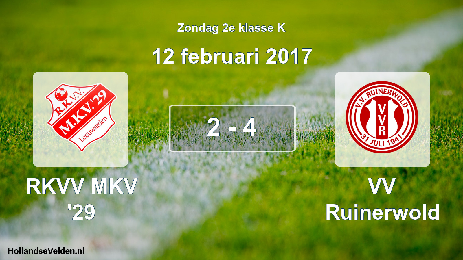Total number of matches played: RKVV MKV '29 - VV Ruinerwold 2 - 4 (12 February 2017)