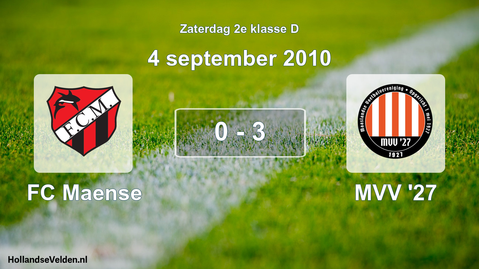 Total number of matches played: FC Maense - MVV '27 0 - 3 (4 September 2010)