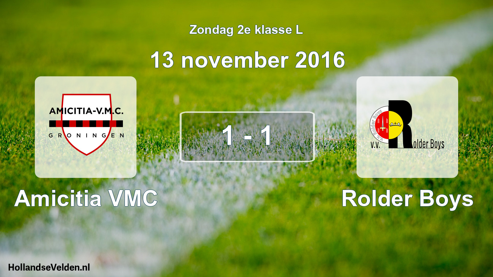 Total number of matches played: Amicitia VMC - Rolder Boys 1 - 1 (13 November 2016)