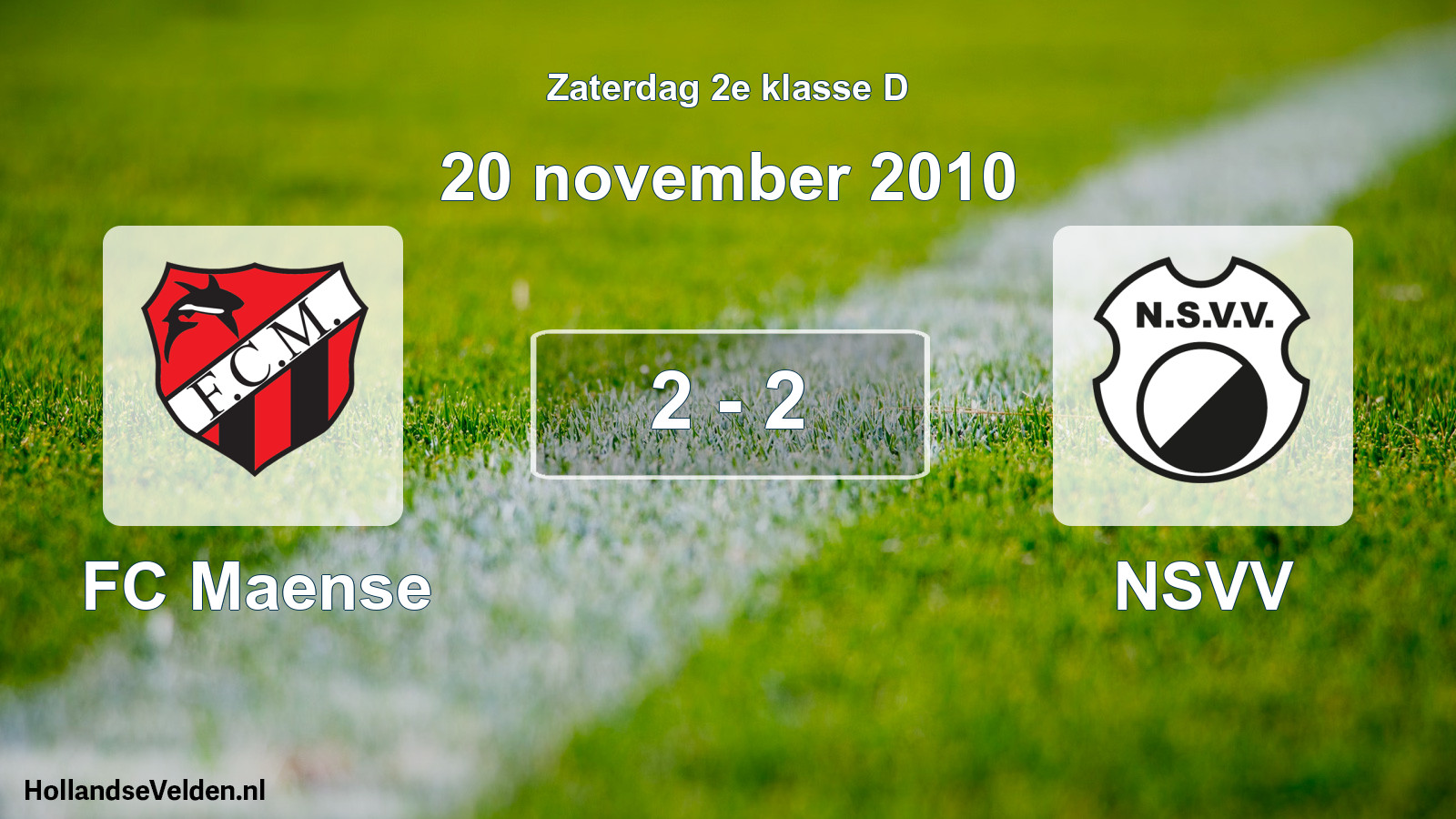 Total number of matches played: FC Maense - NSVV 2 - 2 (20 November 2010)
