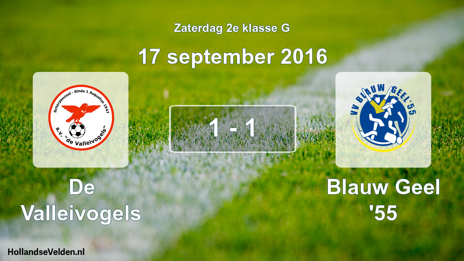 Total number of matches played: De Valleivogels - Blauw Geel '55 1 - 1 (17 September 2016)
