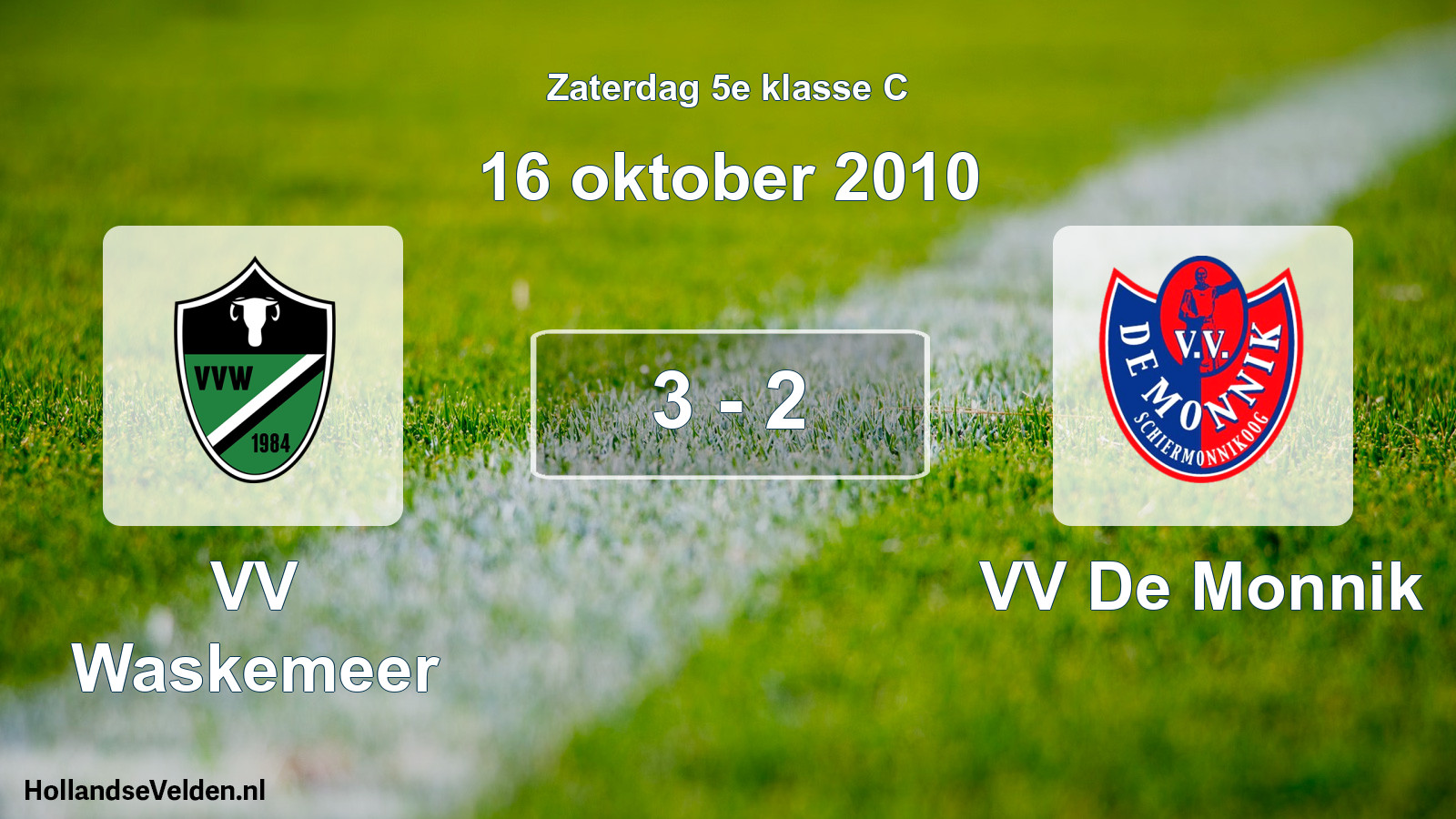 Total number of matches played: VV Waskemeer - VV De Monnik 3 - 2 (16 October 2010)