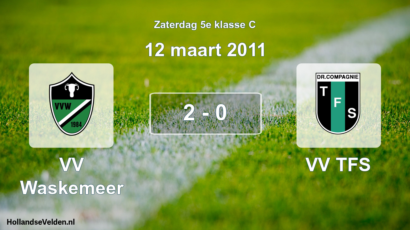 Total number of matches played: VV Waskemeer - VV TFS 2 - 0 (12 March 2011)