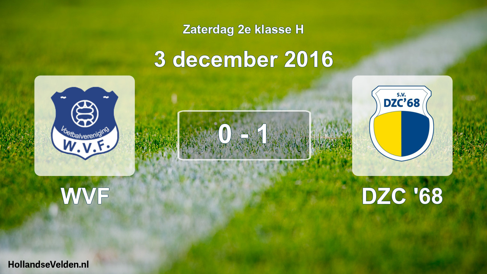 Total number of matches played: WVF - DZC '68 0 - 1 (3 December 2016)