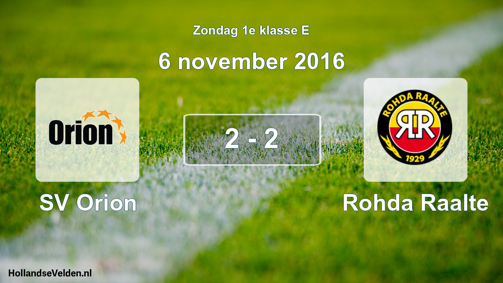 Total number of matches played: SV Orion - Rohda Raalte 2 - 2 (6 November 2016)