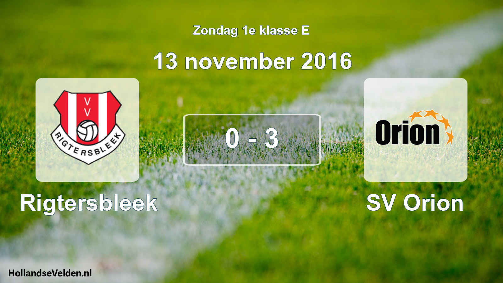 Total number of matches played: Rigtersbleek - SV Orion 0 - 3 (13 November 2016)