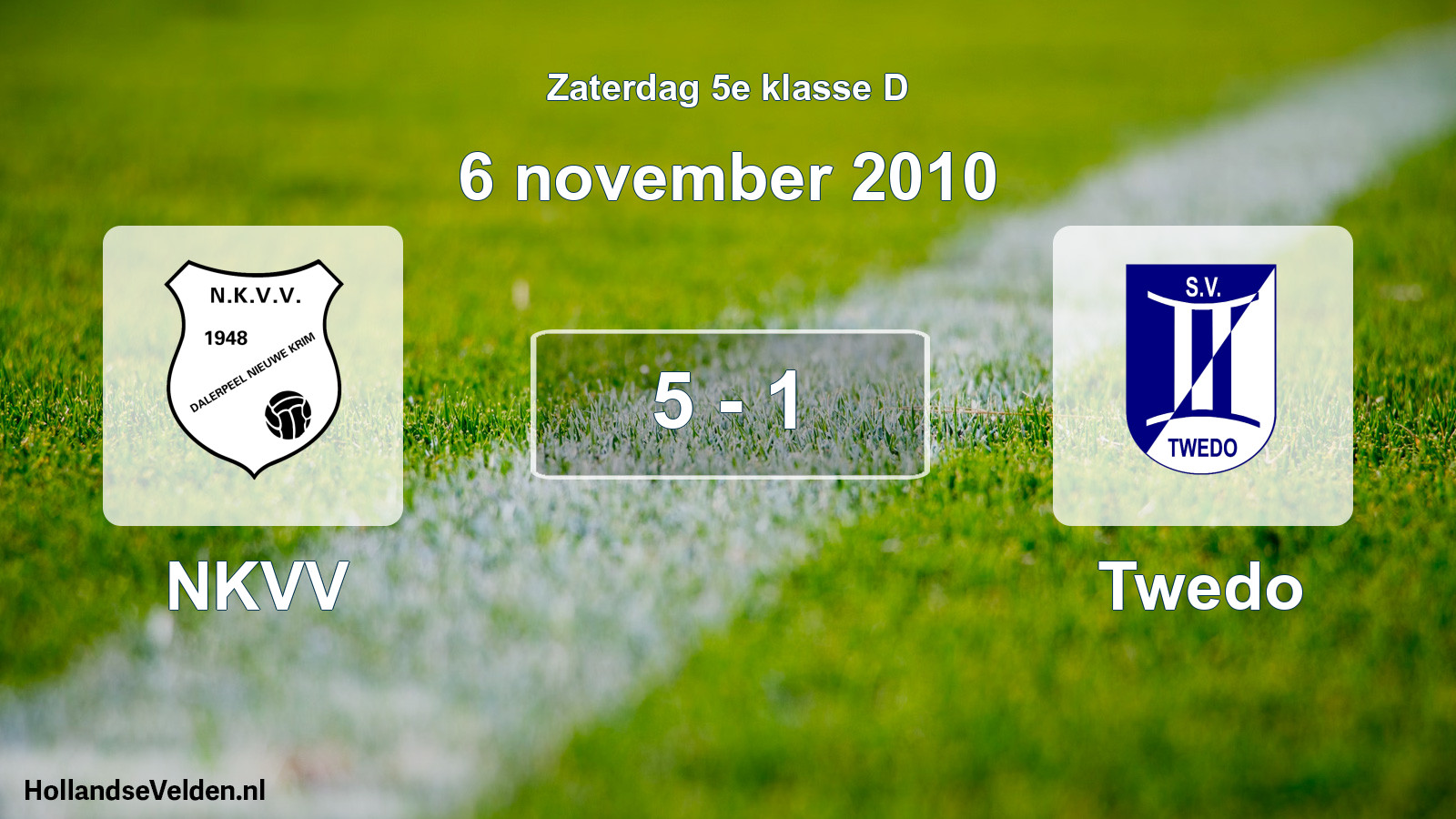 Total number of matches played: NKVV - Twedo 5 - 1 (6 November 2010)