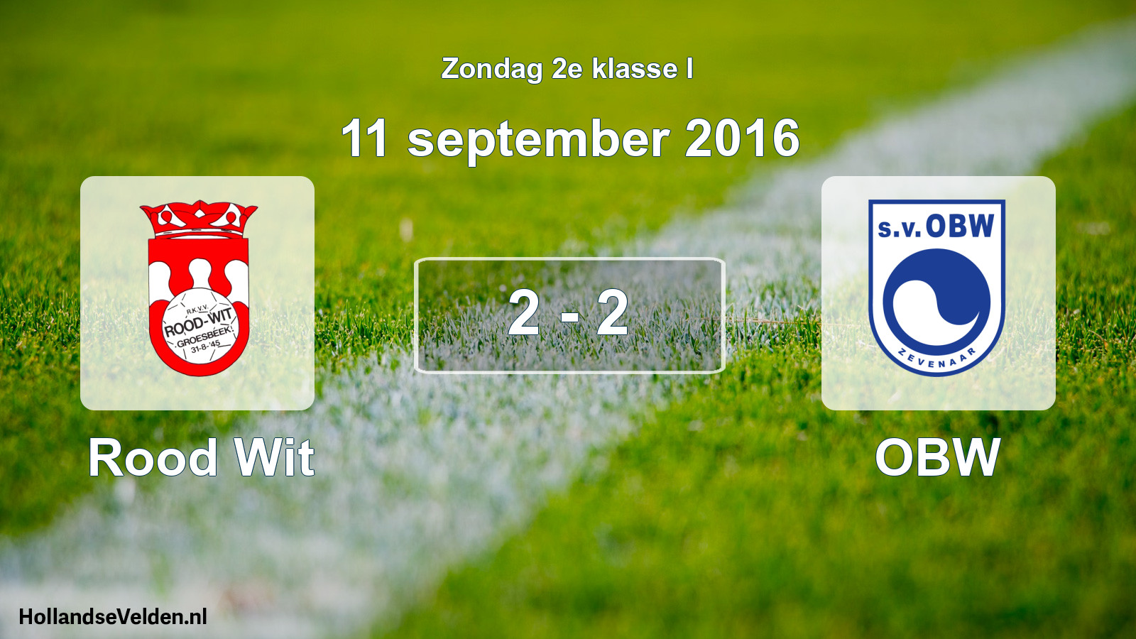 Total number of matches played: Rood Wit - OBW 2 - 2 (11 September 2016)