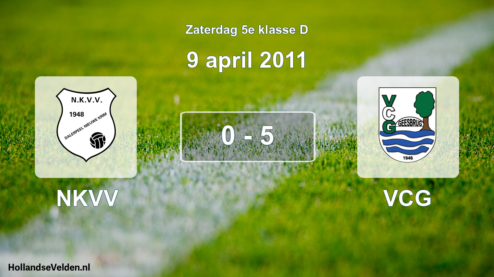 Total number of matches played: NKVV - VCG 0 - 5 (9 April 2011)