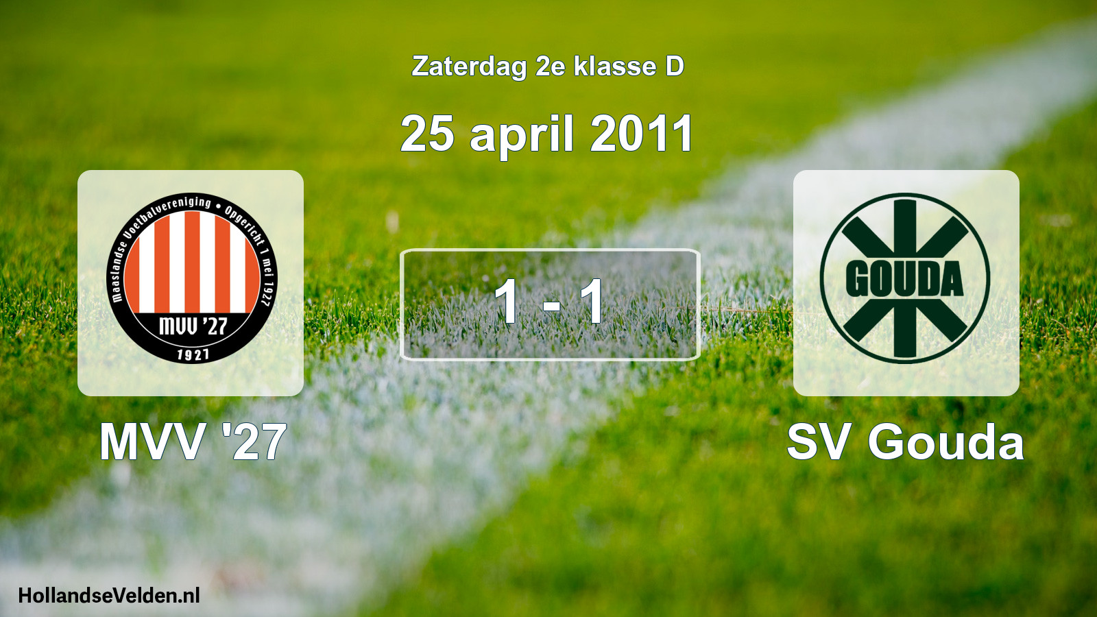 Total number of matches played: MVV '27 - SV Gouda 1 - 1 (25 April 2011)