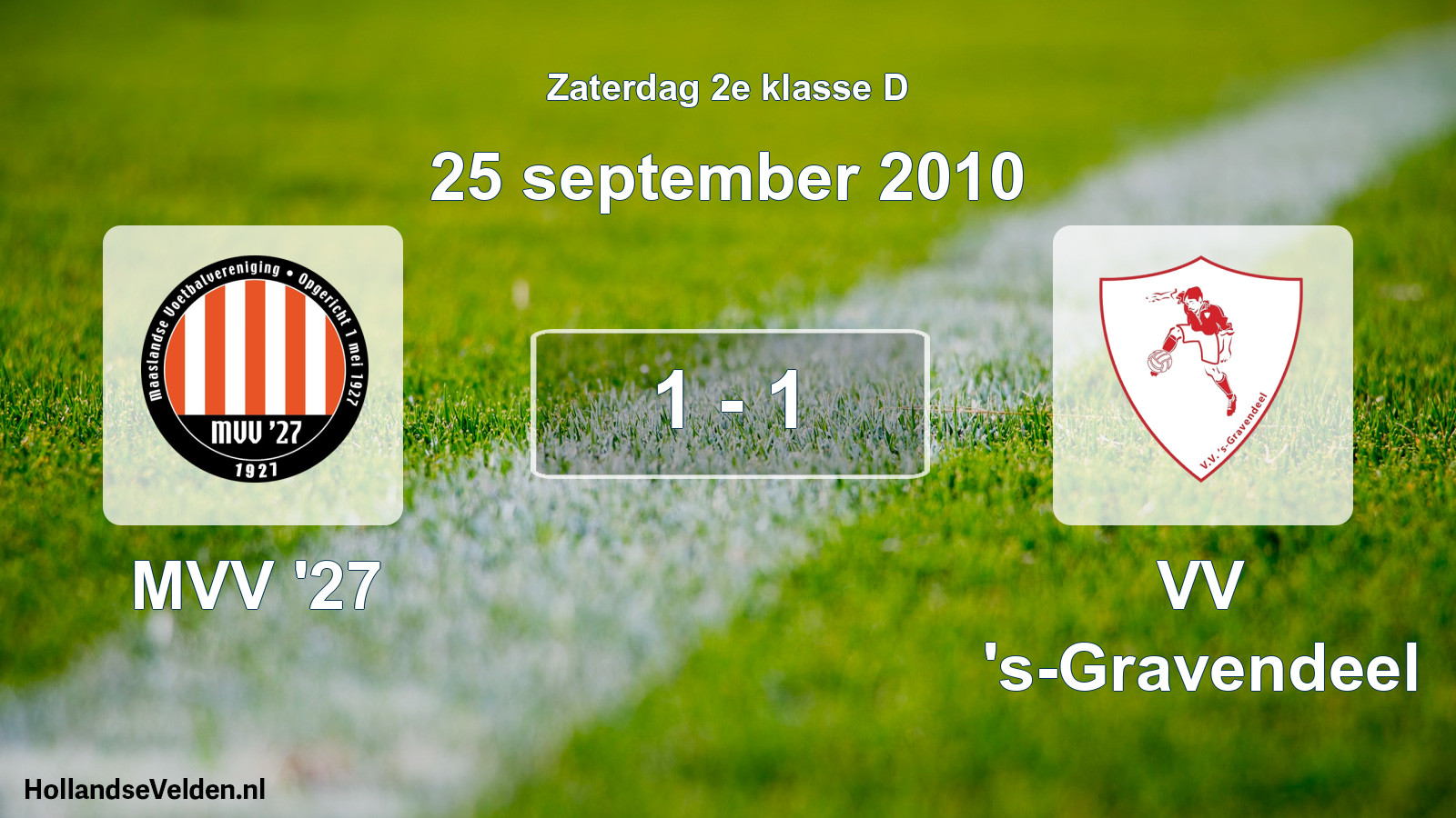 Total number of matches played: MVV '27 - VV 's-Gravendeel 1 - 1 (25 September 2010)