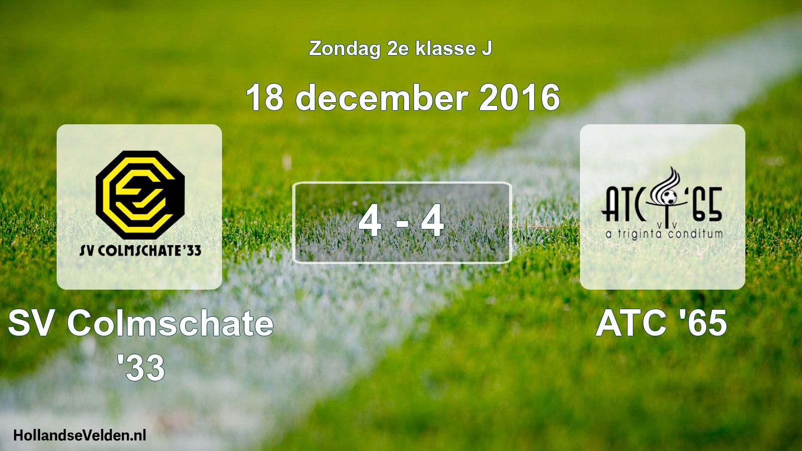 Total number of matches played: SV Colmschate '33 - ATC '65 4 - 4 (18 December 2016)