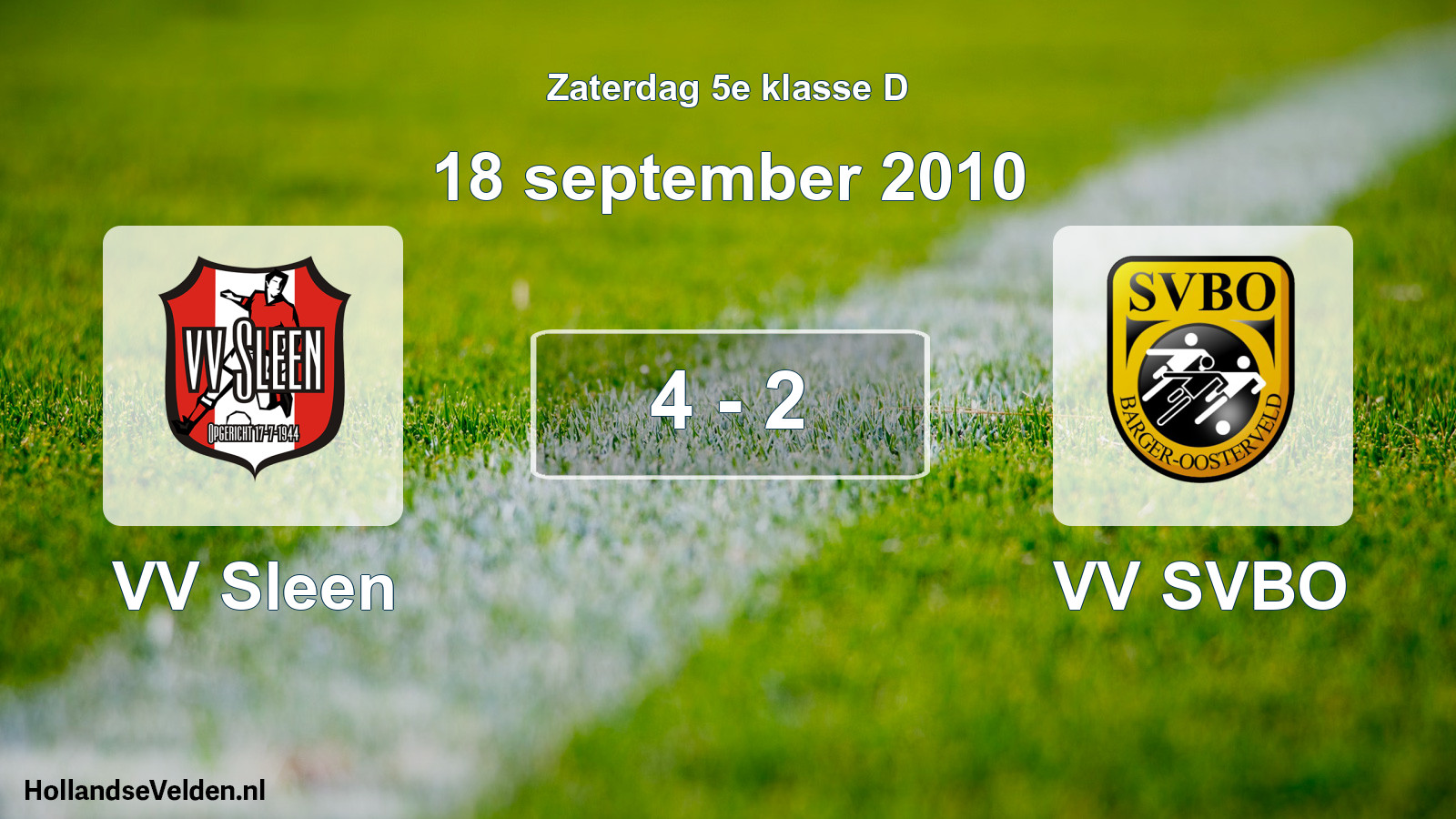 Total number of matches played: VV Sleen - VV SVBO 4 - 2 (18 September 2010)