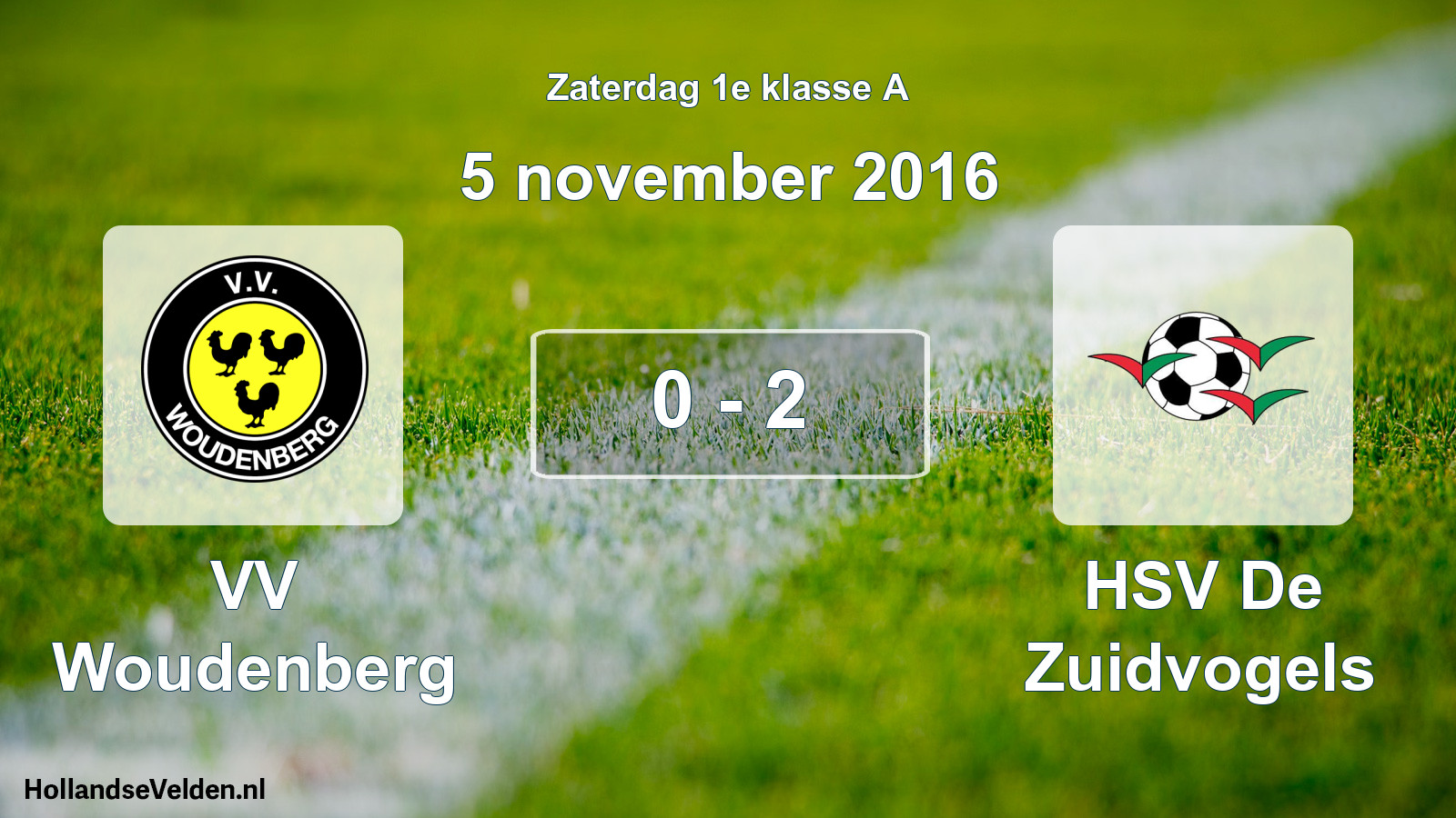 Total number of matches played: VV Woudenberg - HSV De Zuidvogels 0 - 2 (5 November 2016)
