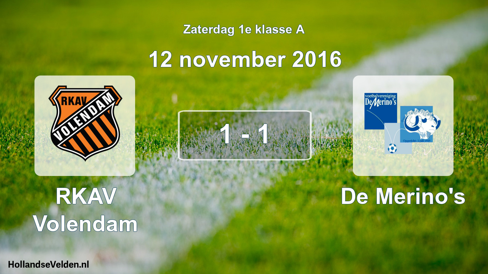 Total number of matches played: RKAV Volendam - De Merino's 1 - 1 (12 November 2016)
