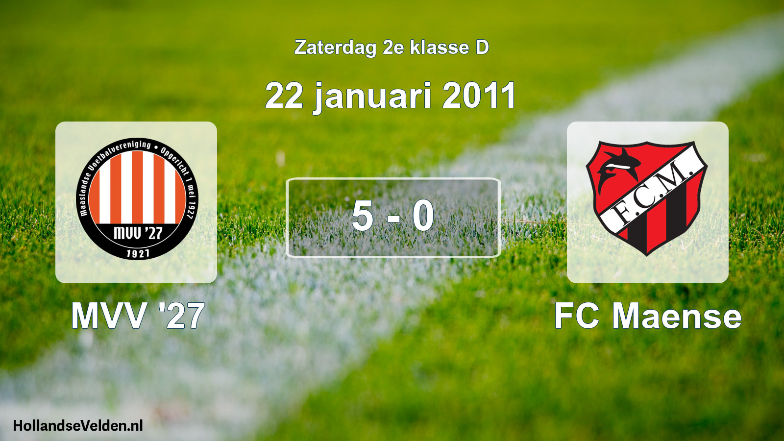 Total number of matches played: MVV '27 - FC Maense 5 - 0 (22 January 2011)