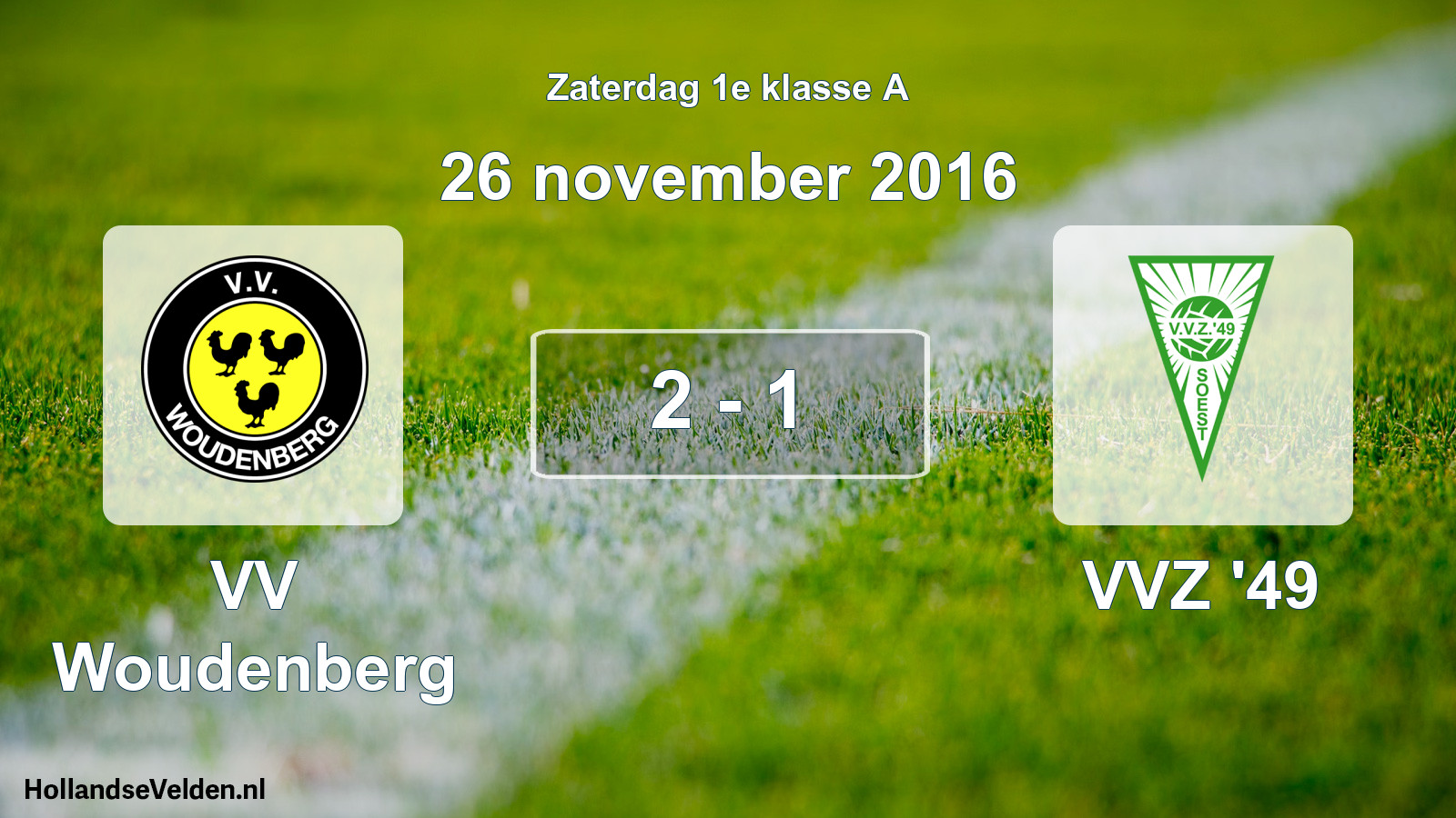 Total number of matches played: VV Woudenberg - VVZ '49 2 - 1 (26 November 2016)