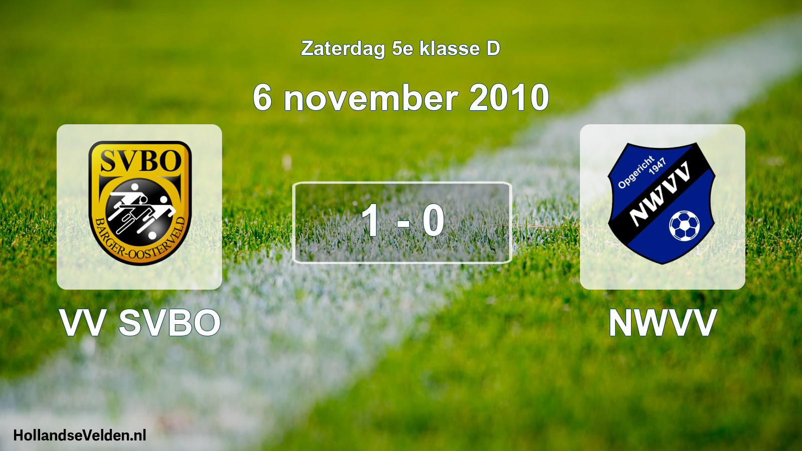 Total number of matches played: VV SVBO - NWVV 1 - 0 (6 November 2010)