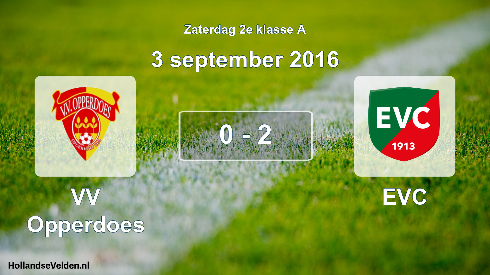 Total number of matches played: VV Opperdoes - EVC 0 - 2 (3 September 2016)