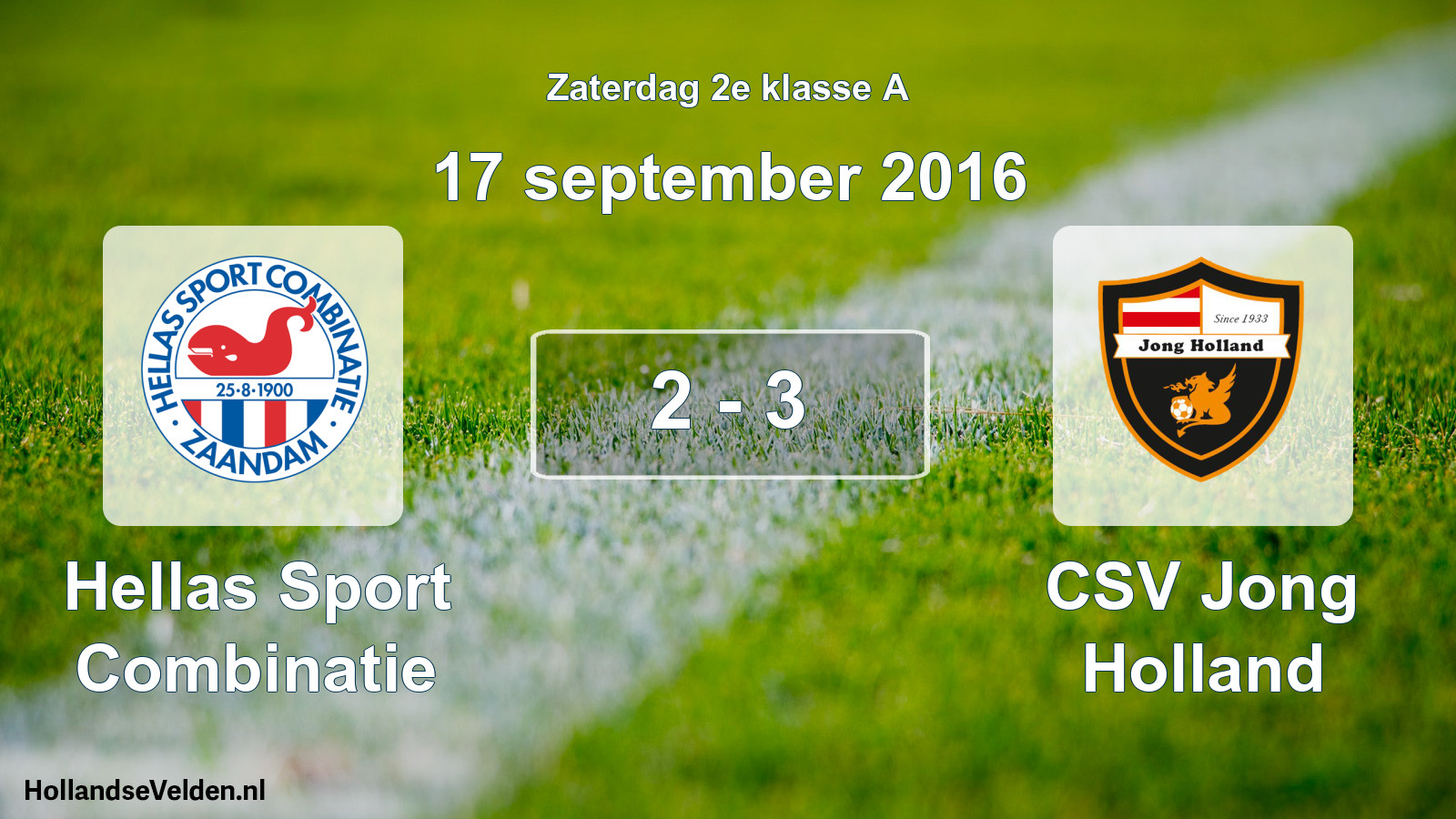 Total number of matches played: Hellas Sport Combinatie - CSV Jong Holland 2 - 3 (17 September 2016)