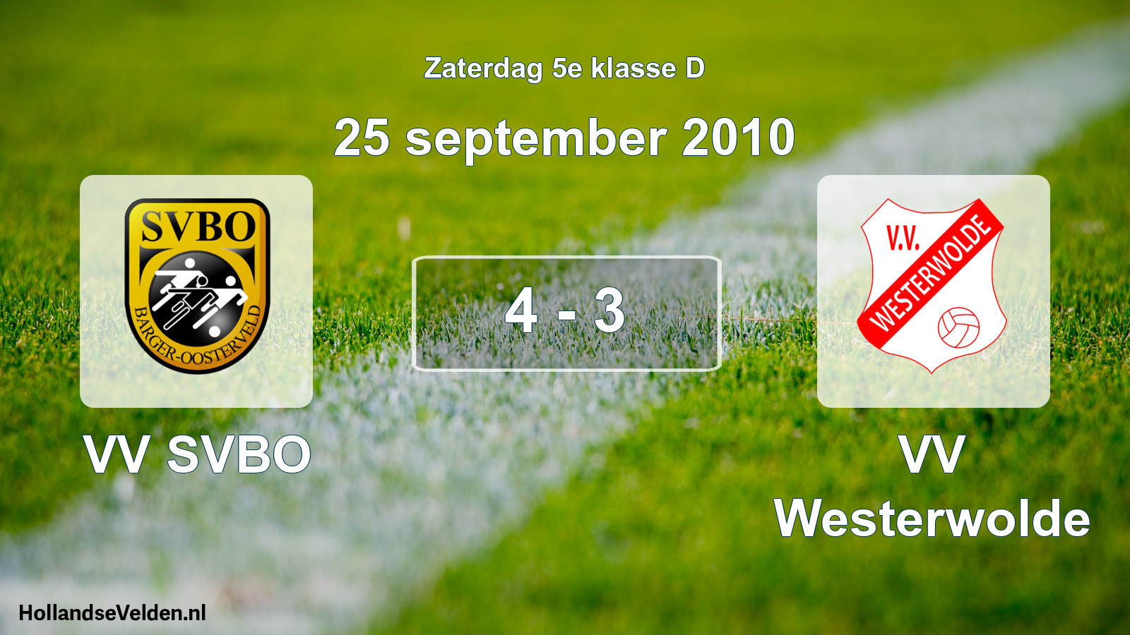 Total number of matches played: VV SVBO - VV Westerwolde 4 - 3 (25 September 2010)